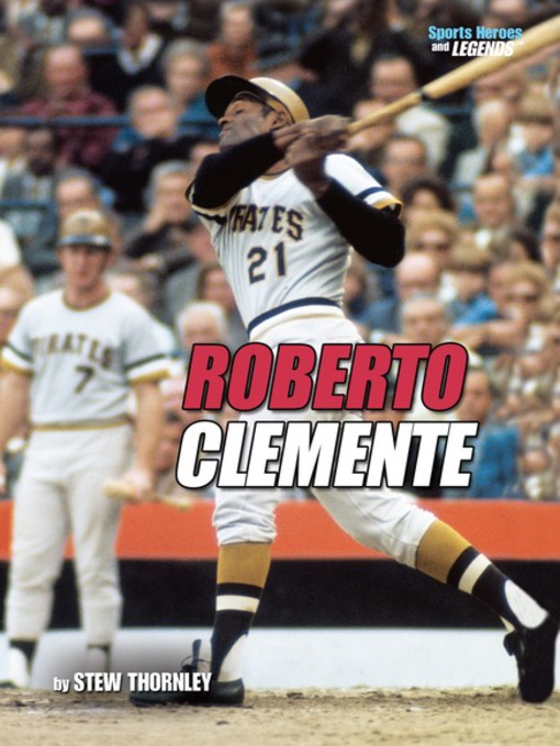 Title details for Roberto Clemente by Stew Thornley - Available
